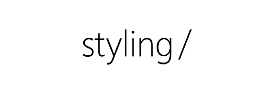 Styling